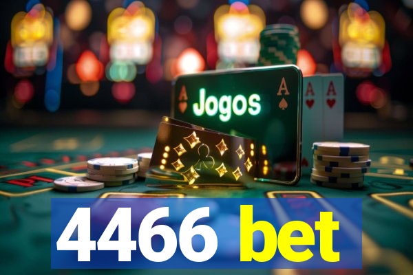 4466 bet